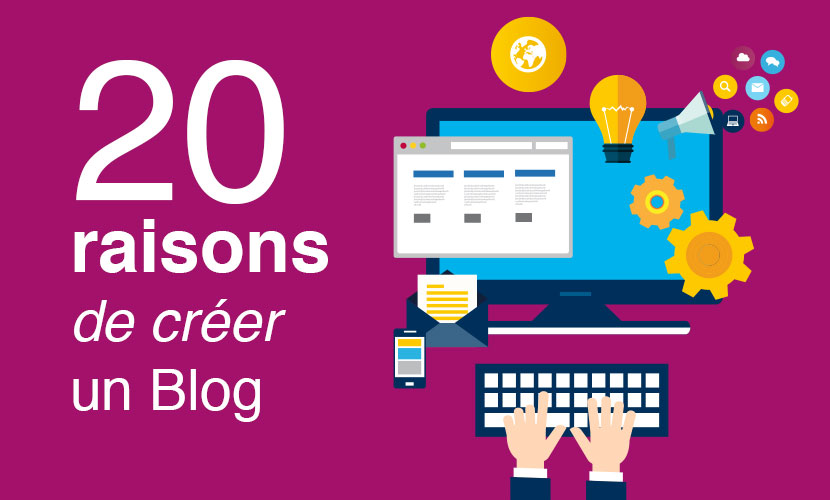 20 raisons de créer un blog