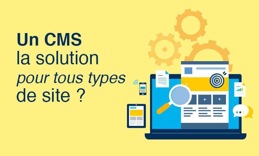 Un CMS la solution pour tous types de site ?