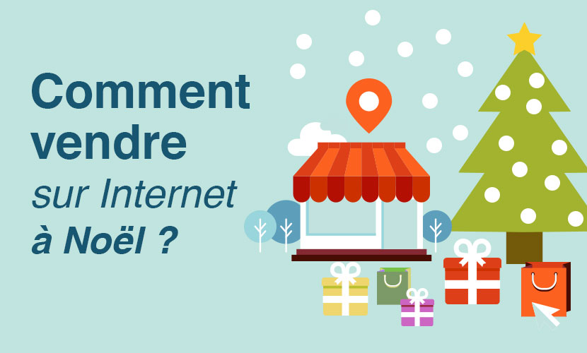 Comment vendre sur internet à Noël ?