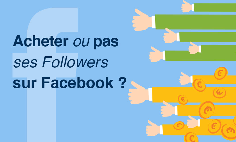 Acheter ou pas ses followers facebook