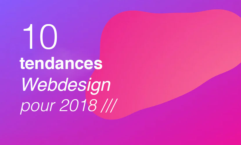 10 Tendances webdesign pour 2018