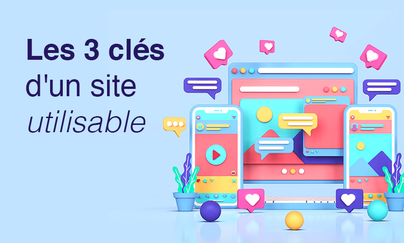 Les 3 clés d'un site utilisable