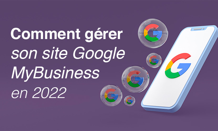 Comment-gérer-son-site-Google-MyBusiness-en-novembre-2022